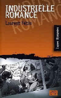 Livrenpoche : Industrielle romance - Laurent Fétis - Livre