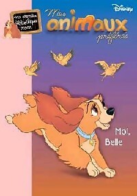 Livrenpoche : Mes animaux préférés Tome II : Moi, Belle - Walt Disney - Livre
