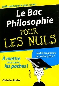 Livrenpoche : Le bac philosophie pour les nuls 2006 - Christian Roche - Livre