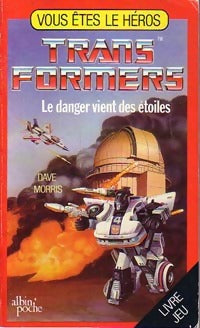 Transformers. Le danger vient des étoiles - Dave Morris - Livre