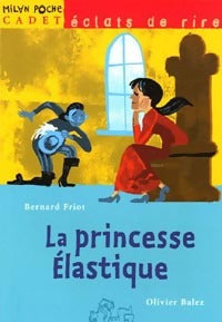 Livrenpoche : La princesse élastique - Bernard Friot - Livre