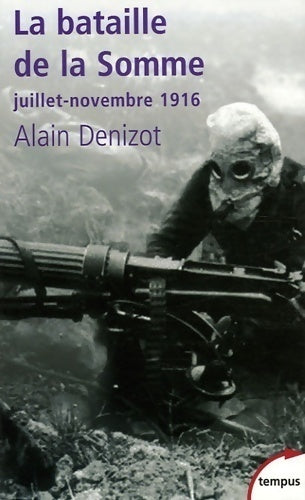 Livrenpoche : La bataille de la Somme (juillet-novembre 1916) - Alain Denizot - Livre
