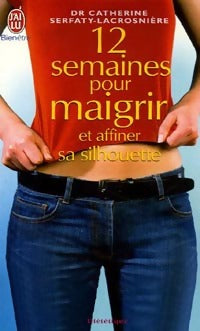 Livrenpoche : 12 semaines pour maigrir et affiner sa silhouette - Catherine Serfaty-Lacrosnière - Livre