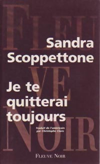 Livrenpoche : Je te quitterai toujours - Sandra Scoppettone - Livre