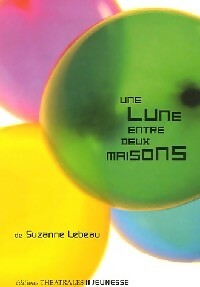 Livrenpoche : Une lune entre deux maisons - Suzanne Lebeau - Livre
