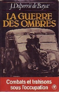 Livrenpoche : La guerre des ombres - Jacques Delperrie de Bayac - Livre