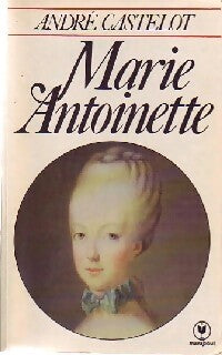 Livrenpoche : Marie-Antoinette - André Castelot - Livre