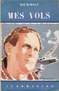 Livrenpoche : Mes vols - Jean Mermoz - Livre