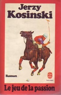 Livrenpoche : Le jeu de la passion - Jerzy Kosinski - Livre
