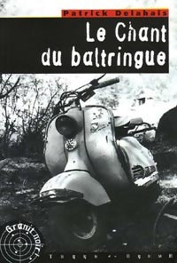 Le chant du baltringue - Patrick Delahais - Livre