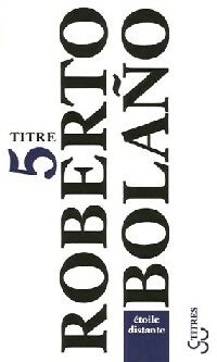 Livrenpoche : Etoile distante - Roberto Bolaño - Livre