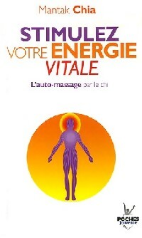 Livrenpoche : Stimulez votre énergie vitale - Mantak Chia - Livre