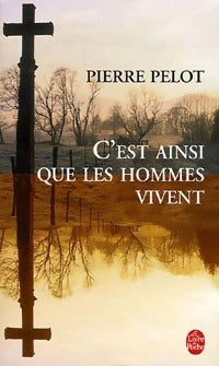 Livrenpoche : C'est ainsi que les hommes vivent - Pierre Pelot - Livre
