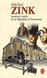 Livrenpoche : Arsène Lupin et le mystère d'Arsonval - Michel Zink - Livre