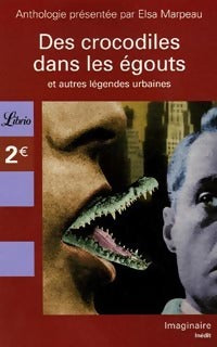 Livrenpoche : Des crocodiles dans les égoûts et autres légendes urbaines - Elsa Marpeau - Livre