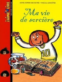Livrenpoche : Ma vie de sorcière - Anne-Sophie Silvestre - Livre