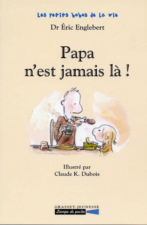 Papa n'est jamais là - Eric Englebert - Livre