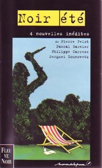 Livrenpoche : Noir été - Pierre Pelot, Philippe Carrese, Pascal Garnier, Serguei Dounovetz - Livre