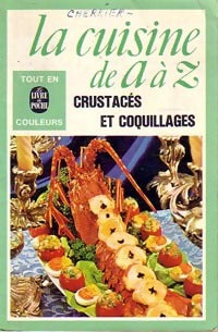 Livrenpoche : La cuisine de A à Z : Crustacés et coquillages - Françoise Burgaud - Livre