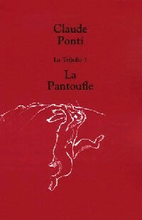 La pantoufle - Claude Ponti - Livre