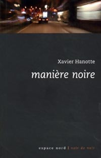 Livrenpoche : Manière noire - Xavier Hanotte - Livre