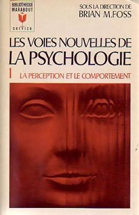 Livrenpoche : Les voies nouvelles de la psychologie Tome I : La perception et le comportement - Brian Foss - Livre