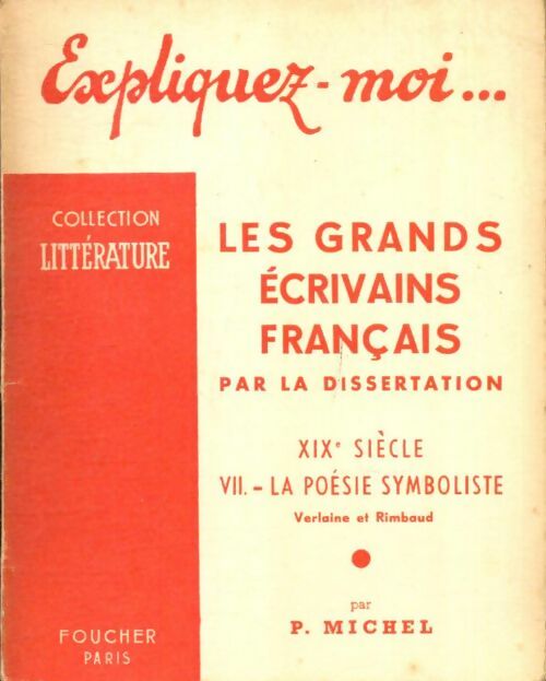 Livrenpoche : Les grands écrivains français par la dissertation XIXè Tome VII : La poésie symboliste - P. Michel - Livre