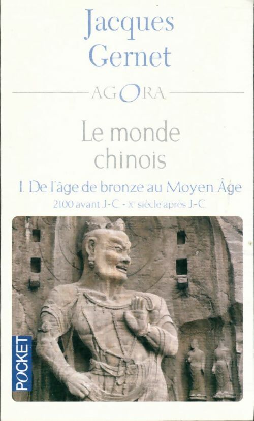 Livrenpoche : Le monde chinois Tome I : De l'âge de bronze au Moyen Age - Jacques Gernet - Livre