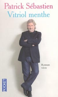 Livrenpoche : Vitriol menthe - Patrick Sébastien - Livre