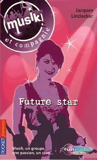 Livrenpoche : Musik et compagnie Tome IV : Future star - Jacques Lindecker - Livre
