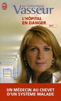 Livrenpoche : L'hôpital en danger - Véronique Vasseur - Livre