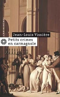 Livrenpoche : Petits crimes en Carmagnole - Jean-Louis Vissière - Livre