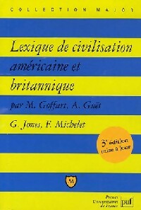 Lexique de civilisation américaine et britannique - Michel Goffart, Alain Guet, Françoise Michelet - Livre