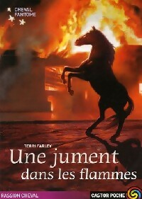 Livrenpoche : Le cheval fantôme Tome III : Une jument dans les flammes - Terri Farley - Livre