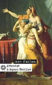 Livrenpoche : Attentat à Aquae Sextiae - Jean D'Aillon - Livre