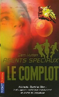 Livrenpoche : Agents spéciaux Tome VI : Le complot - Allan Frewin Jones, Sam Hutton - Livre