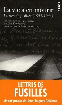 Livrenpoche : La vie à en mourir. Lettres de fusillés (1941-1944) - Collectif - Livre