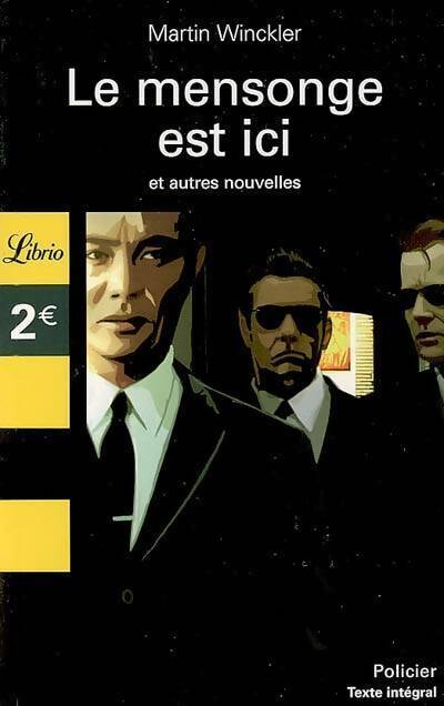 Livrenpoche : Le mensonge est ici et autres nouvelles - Martin Winckler - Livre