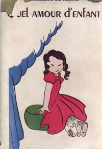 Livrenpoche : Quel amour d'enfant ! - Comtesse De Ségur - Livre