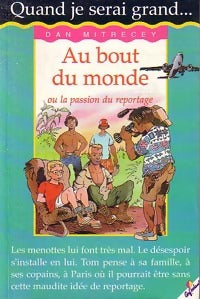 Livrenpoche : Au bout du monde ou la passion du reportage - Dan Mitrecey - Livre