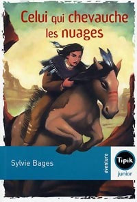 Livrenpoche : Celui qui chevauche les nuages - Sylvie Bagès - Livre