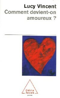 Livrenpoche : Comment devient-on amoureux ? - Lucy Vincent - Livre