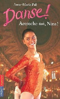 Livrenpoche : Danse ! Tome XXXIV : Accroche-toi Nina ! - Anne-Marie Pol - Livre