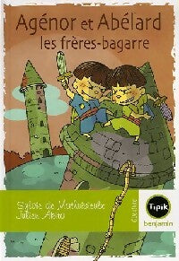 Agénor et Abélard, les frères-bagarre - Sylvie De Mathuisieulx - Livre