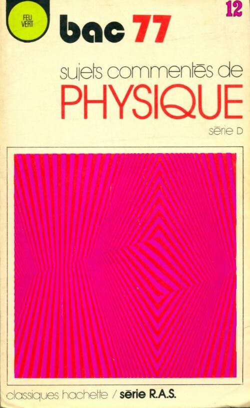 Livrenpoche : Physique Série D bac 77 - Collectif - Livre