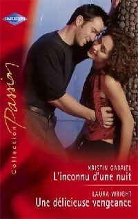 Livrenpoche : L'inconnu d'une nuit / Une délicieuse vengeance - Kristin Gabriel, Laura Wright - Livre