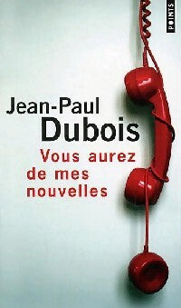 Livrenpoche : Vous aurez de mes nouvelles - Jean-Paul Dubois - Livre
