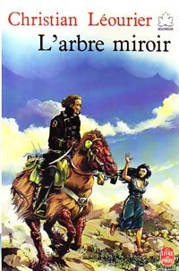Livrenpoche : L'arbre-miroir - Christian Léourier - Livre