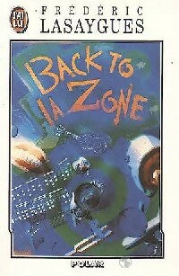 Livrenpoche : Back to la Zone - Frédéric Lasaygues - Livre