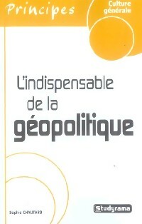 Livrenpoche : L'indispensable de la géopolitique - Sophie Chautard - Livre